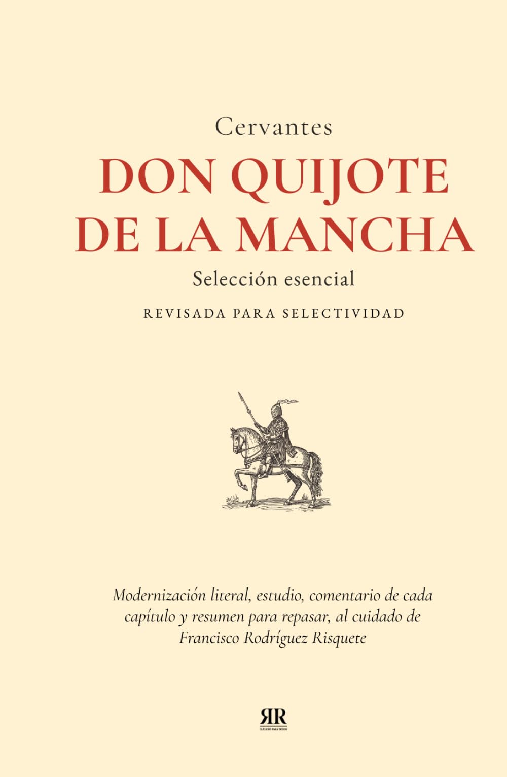 Don Quijote de la Mancha [modernización filológica]. Selección esencial revisada para selectividad.: Modernización literal, estudio, comentario de ... Rodríguez Risquete (Clásicos para todos)