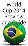world cup 2014 final wiki  World Cup 2014 Brazil: Preview and Guide (English Edition)