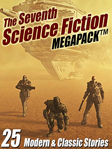 The Seventh Science Fiction Megapack 25 Modern And Classic Stories English Edition Ebook Silverberg Robert Clarke Arthur C Watt Evans Lawrence Resnick Mike Bradley Marion Zimmer Amazon De Kindle Shop