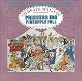 Gilbert & Sullivan: Princess Ida; Pineapple Poll