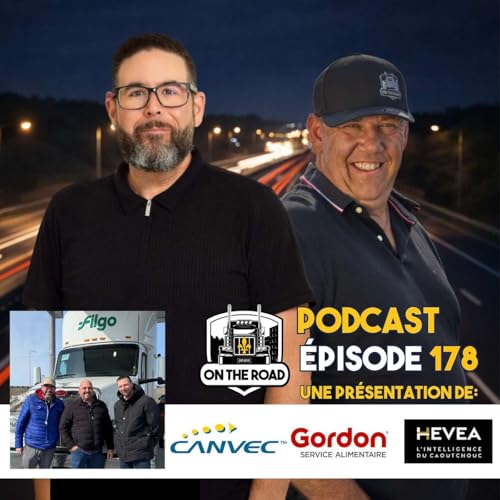 🎙 &Eacute;pisode 178 &ndash; On the road Qu&eacute;bec avec Fran&ccedil;ois Pelletier Prestige Peterbilt et Centre du camion RB (livraison vers Filgo)