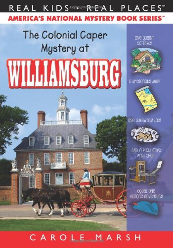 The Colonial Caper Mystery at Williamsburg (Real Kids! Real Places! (Paperback))