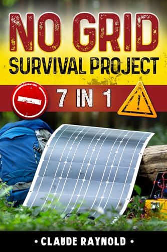 No Grid Survival Project: 7 Books in 1 Dive into a Holistic Exploration of Off-Grid Living from Inno