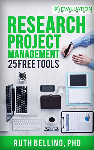 Research Project Management: 25 Free Tools (Evaluation Works’ Research Guides Book 1) (English Edi livre En ligne