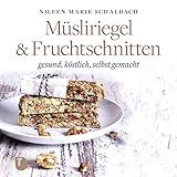 Müsliriegel und Fruchtschnitten: gesund, köstlich, selbst gemacht Müsliriegel und Fruchtschnitten: gesund, köstlich, selbst gemacht
