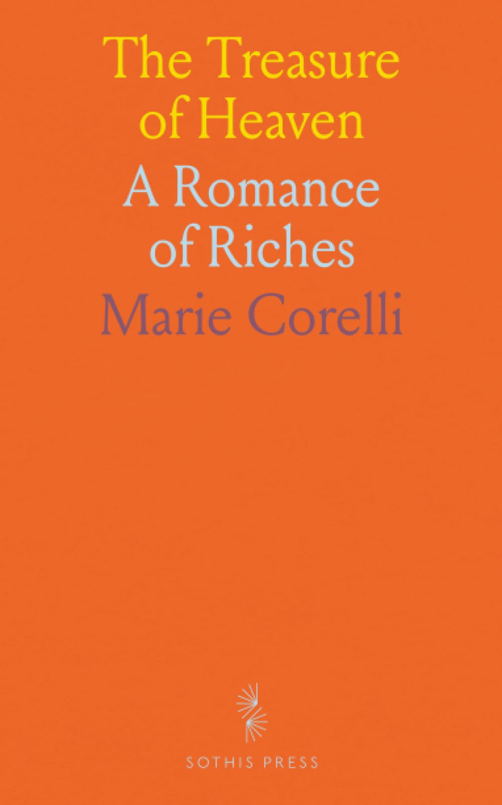 The Treasure of Heaven: A Romance of Riches
