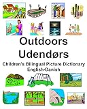 English-Danish Outdoors/UdendÃÆÃÂ¸rs ChildrenÃÂ¢Ãâ¬Ãâ¢s Bilingual Picture Dictionary