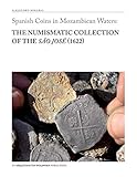 Spanish Coins in Mozambican Waters: The Numismatic Collection of the São José (1622)