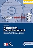  Hörtexte im Deutschunterricht: Poetische Texte hören und sprechen (Praxis Deutsch)