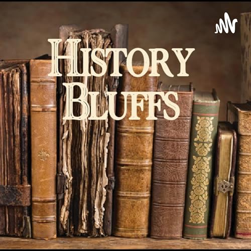 History Bluffs Podcast Por History Bluffs arte de portada