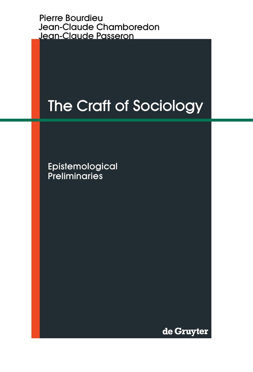 The Craft of Sociology: Epistemological Preliminaries