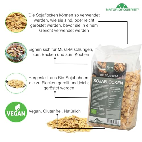 Natur Drogeriet - Soja Flocken aus Sojabohnen Bio - Eignet sich für Müsli-Mischungen, zum Backen und zum Kochen - Eicht gesalzen, Vegan, Glutenfrei, und Natürlich 300g