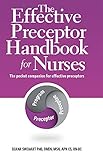 The Effective Preceptor Handbook for Nurses: The Pocket Companion for Effective Preceptors (Pack of 10 copies)