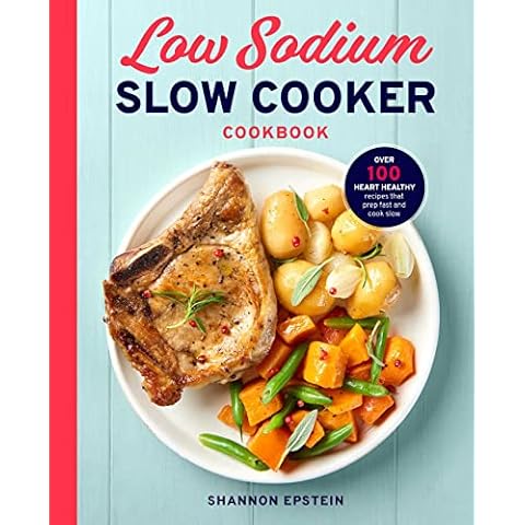 Low Sodium Slow Cooker Cookbook: Over 100 Heart Healthy Recipes that Prep Fast and Cook Slow Cover