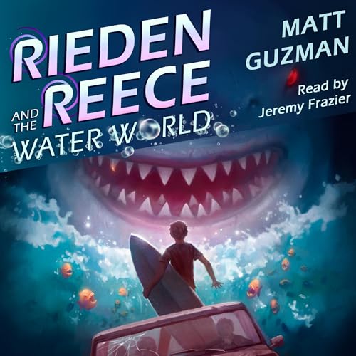 Rieden Reece and the Water World by Matt Guzman episode artwork