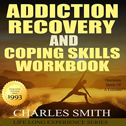 Addiction Recovery and Coping Skills Workbook: Operation: Battle of a Lifetime! by Charles Smith episode artwork