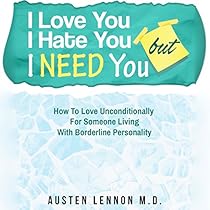 I Love You But I Hate You But I Need You Horbuch Download Von Austen Lennon Md Audible De Gelesen Von Gene Blake