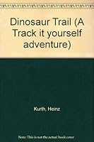 Dinosaur Trail: Join the Expedition to Capture a Prehistoric Monster 041662670X Book Cover