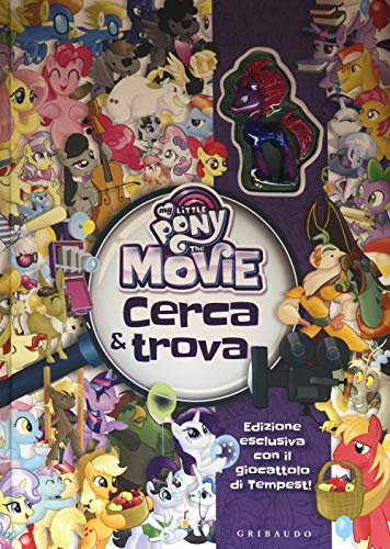  Cerca e trova. My Little Pony the movie. Ediz. a colori. Con gadget