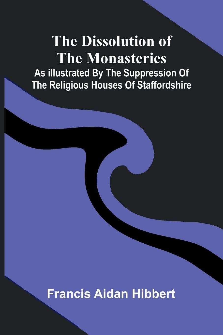 Narakan Rifles, About Face! (Edition1): As Illustrated By The Suppression Of The Religious Houses Of Staffordshire