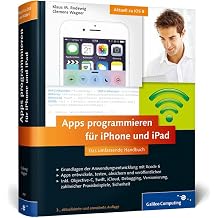 Apps programmieren f r iPhone und iPad Inkl. Objective-C, iCloud, Versionierung, zahlreiche Praxisbeispiele. Aktuell zu iOS 8 Galileo Computing