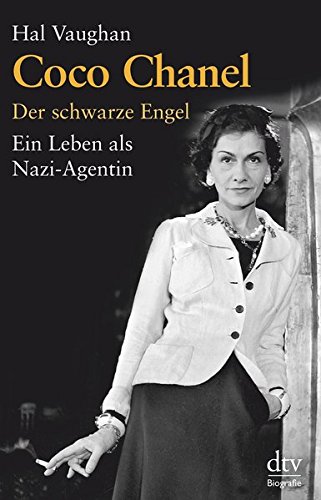 Coco Chanel: Der schwarze Engel, Ein Leben als Nazi-Agentin Coco Chanel: Der schwarze Engel, Ein Leben als Nazi-Agentin