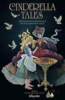 Cinderella Tales: International Cinderella Stories and Tales 1719838585 Book Cover