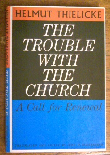 The trouble with the church;: A call for renewal