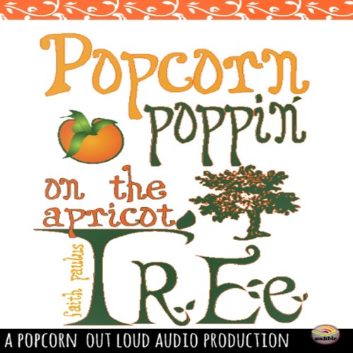 Faith Ann Paulus presents Popcorn Poppin' on the Apricot Tree episode artwork
