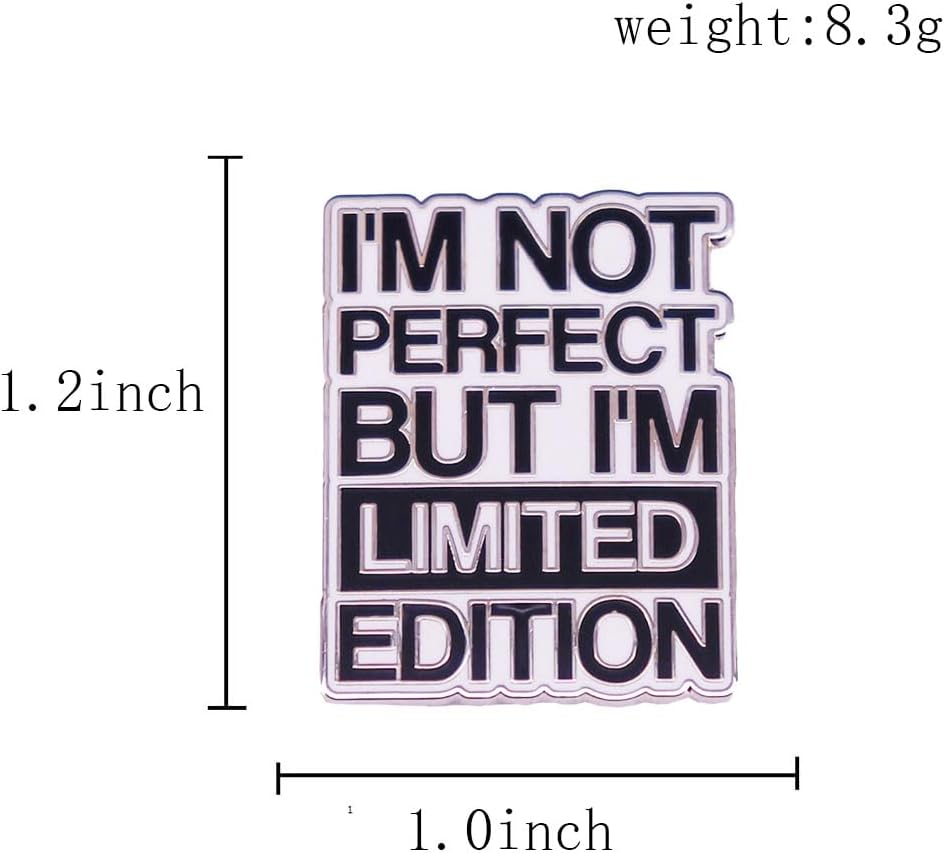 I'm Not Perfect But I'm Limited Edition Enamel Pin, Funny Sarcastic Quote Lapel Pin, Self‑Love Positive Saying Brooch Badge, Decorative Pin for Backpack Jacket Hat, Humorous Motivational Gift for Friends