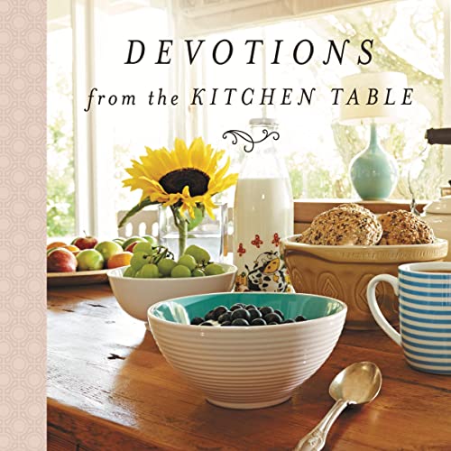Amazon.com: Devotions from the Kitchen Table: Devotions from ...