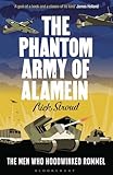  The Phantom Army of Alamein: The Men Who Hoodwinked Rommel (English Edition)