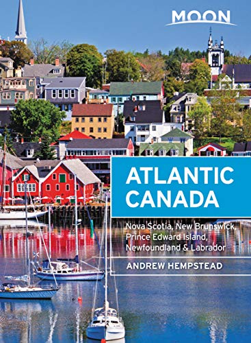 Moon Atlantic Canada: Nova Scotia, New Brunswick, Prince...