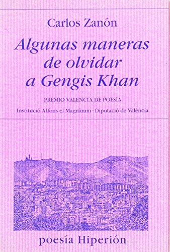 Algunas maneras de olvidar a Gengis Khan: 483 (Poesía Hiperión)