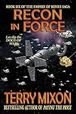 Recon in Force (Book 6 of The Empire of Bones Saga)