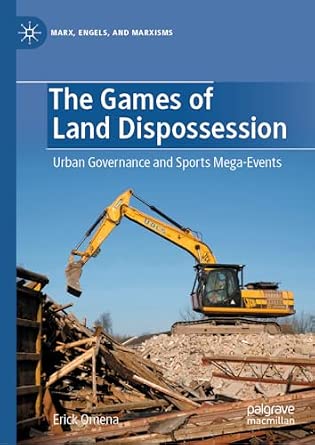 The Games of Land Dispossession: Urban Governance and Sports Mega-Events 2023rd Edition-Wow! eBook