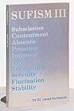 Sufism III: Submission, Contentment, Absence, Presence, Intimacy, Awe, Tranquillity, Serenity, Fluctuation, Stability