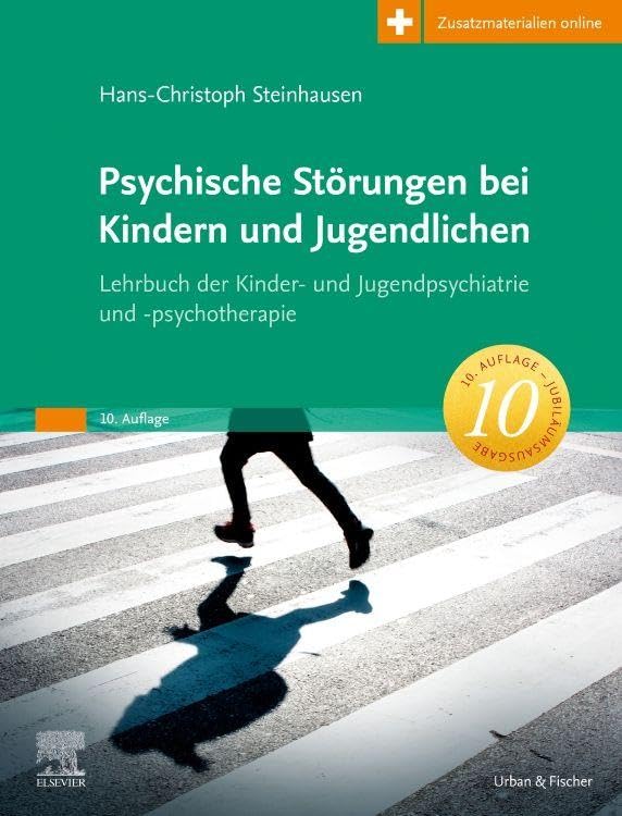 Psychische Störungen bei Kindern und Jugendlichen: Lehrbuch der Kinder- und Jugendpsychiatrie und -psychotherapie. Zusatzmaterialien online.