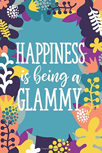 Happiness Is Being A Glammy: 6x9 Lined Personalized Writing Notebook Journal, 120 Pages â€“ Purple & Teal Floral with Grandma Name and Funny, Inspirational Quote (Sweet Just Because Gifts For Women)