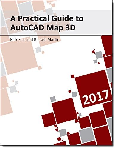 A Practical Guide to AutoCAD Map 3D 2017
