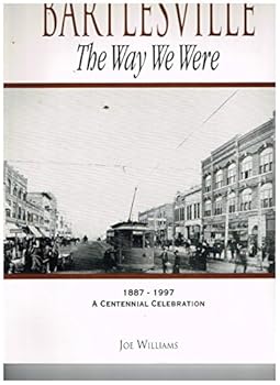 Paperback BARTLESVILLE: The Way We Were 1887-1987 a Centennial Celebration Book