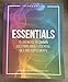 Essentials: 75 Answers to Common Questions About Essential Oils and Supplements
