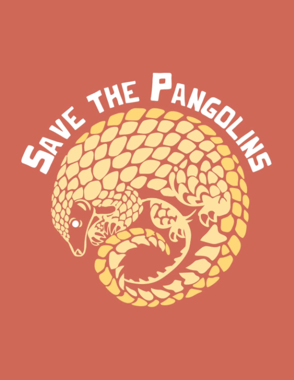 Save the Pangolins Endangered Species 8.5 x 11 Blank Notebook Journal Sketchbook 100 Pages