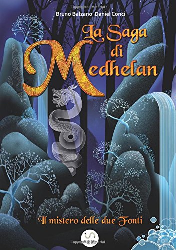 La Saga di Medhelan: Il mistero delle due Fonti La Saga di Medhelan: Il mistero delle due Fonti