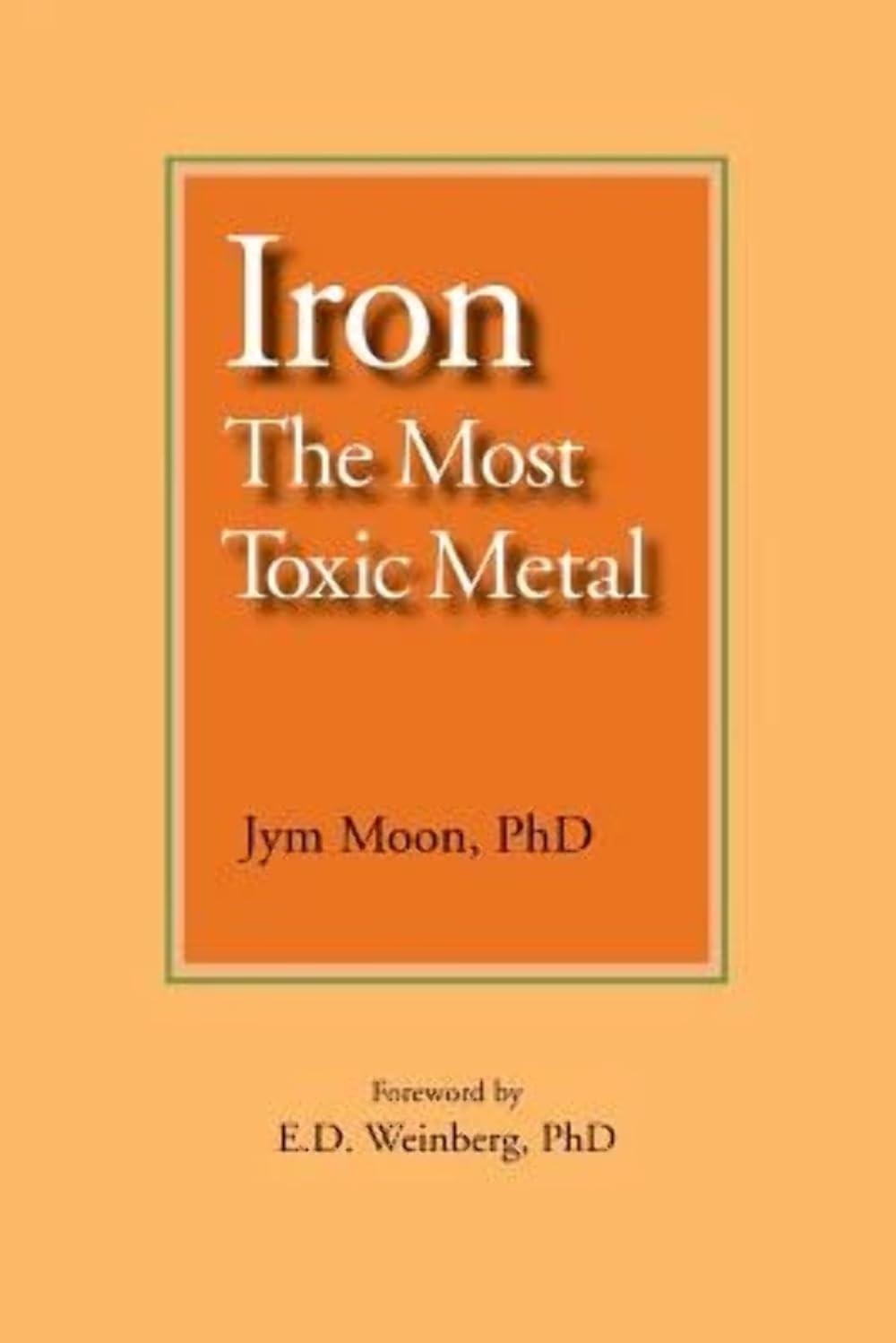 Iron: The Most Toxic Metal