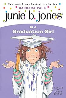 Junie B. Jones Is a Graduation Girl (Junie B. Jones, No. 17)