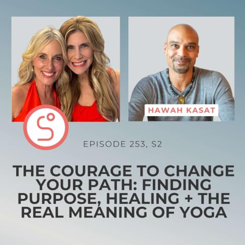 The Courage to Change Your Path: Finding Purpose, Healing + the Real Meaning of Yoga (Hawah Kasat)