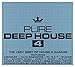 Pure Deep House 4: Very Best of House & Garage