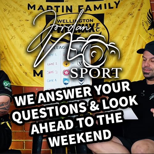 Jordan M Sport | EP5 | Questions Time and we look towards the weekend games