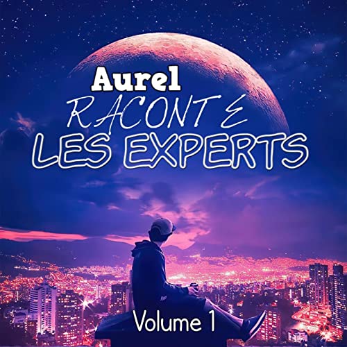 Aurel raconte les Experts - Volume 1